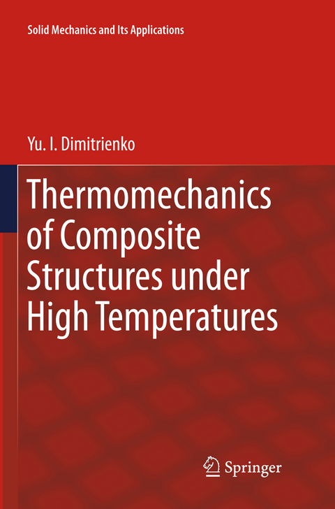 Thermomechanics of Composite Structures under High Temperatures - Yu. I. Dimitrienko