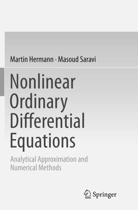 Nonlinear Ordinary Differential Equations - Martin Hermann, Masoud Saravi