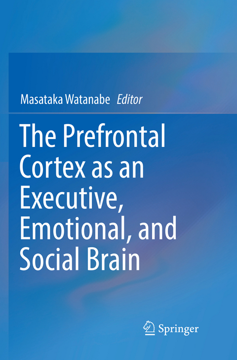 The Prefrontal Cortex as an Executive, Emotional, and Social Brain - 