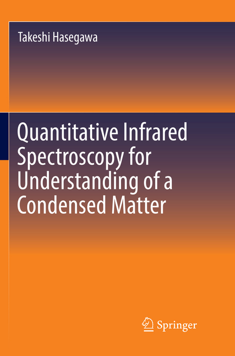 Quantitative Infrared Spectroscopy for Understanding of a Condensed Matter - Takeshi Hasegawa