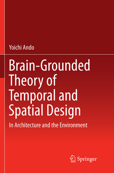 Brain-Grounded Theory of Temporal and Spatial Design - Yoichi Ando