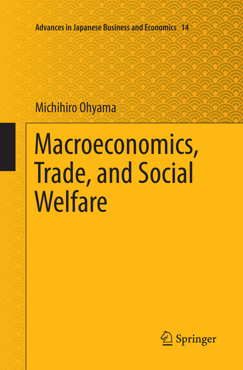 Macroeconomics, Trade, and Social Welfare - Michihiro Ohyama