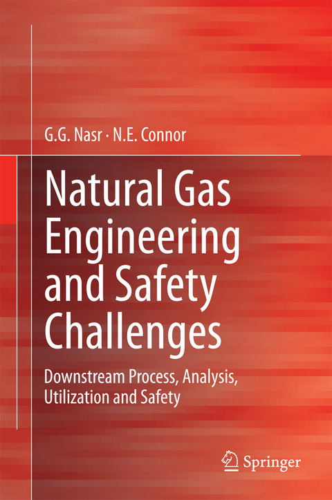 Natural Gas Engineering and Safety Challenges -  G.G. Nasr,  N.E. Connor