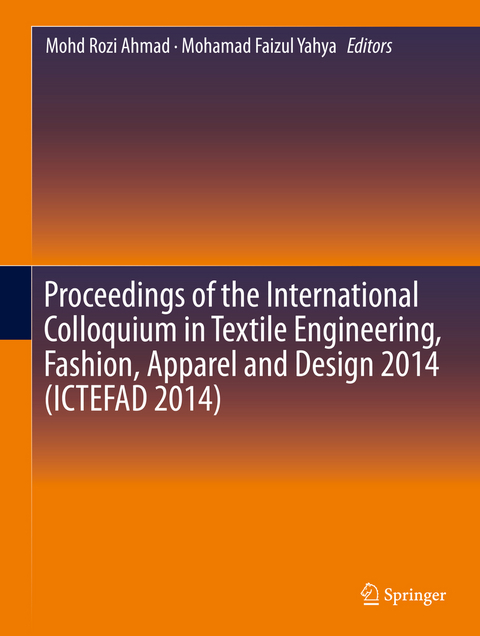 Proceedings of the International Colloquium in Textile Engineering, Fashion, Apparel and Design 2014 (ICTEFAD 2014) - 