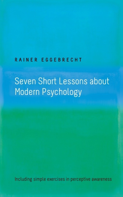 Seven Short Lessons about Modern Psychology - Rainer Eggebrecht