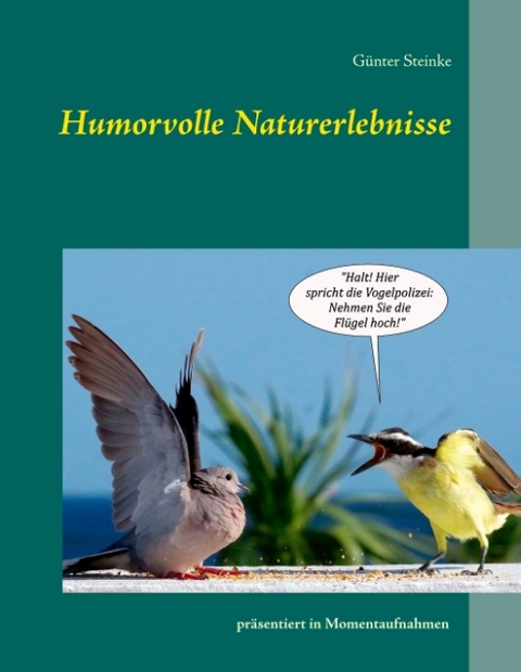 Humorvolle Naturerlebnisse - Günter Steinke