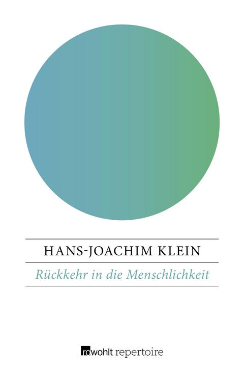 Rückkehr in die Menschlichkeit - Hans-Joachim Klein