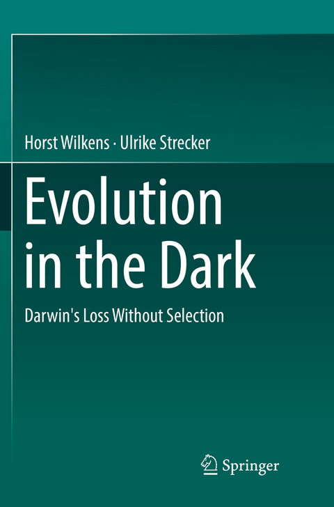 Evolution in the Dark - Horst Wilkens, Ulrike Strecker