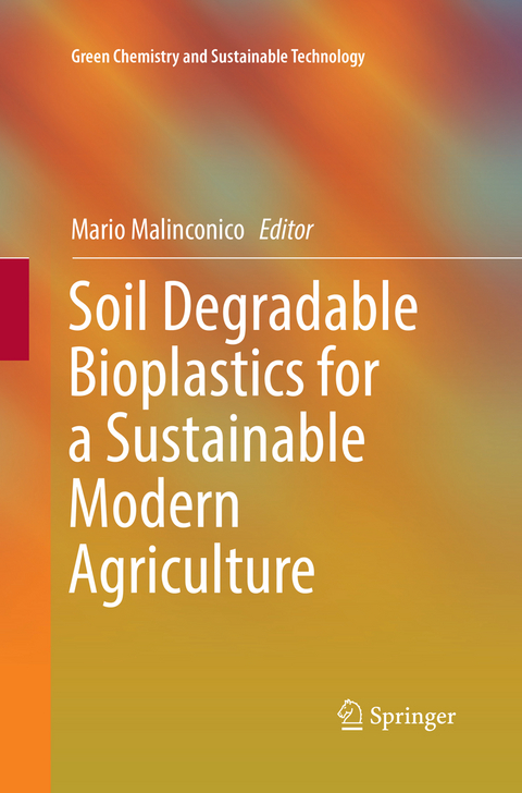 Soil Degradable Bioplastics for a Sustainable Modern Agriculture - 