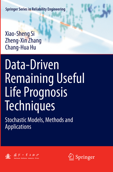 Data-Driven Remaining Useful Life Prognosis Techniques - Xiao-Sheng Si, Zheng-Xin Zhang, Chang-Hua Hu