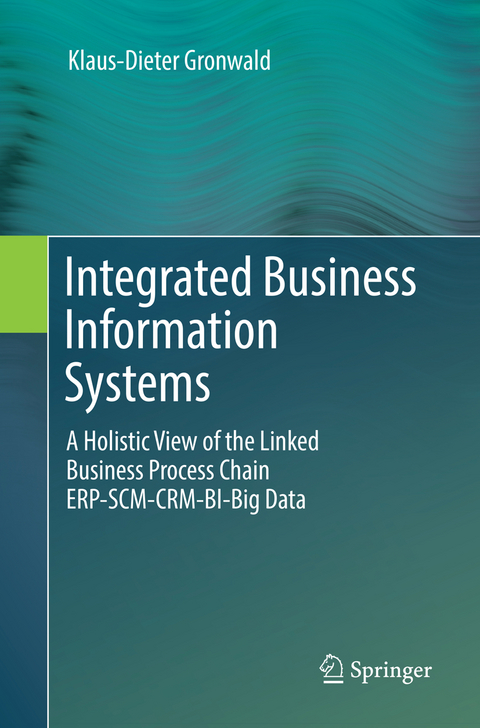 Integrated Business Information Systems - Klaus-Dieter Gronwald