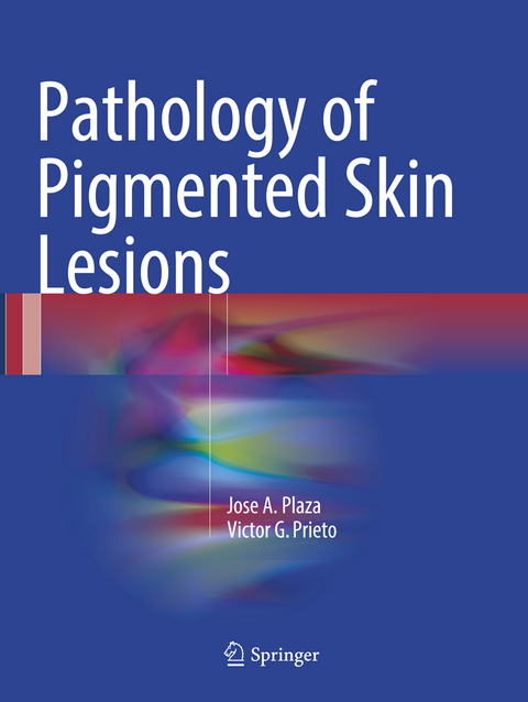 Pathology of Pigmented Skin Lesions - Jose A. Plaza, Victor G. Prieto