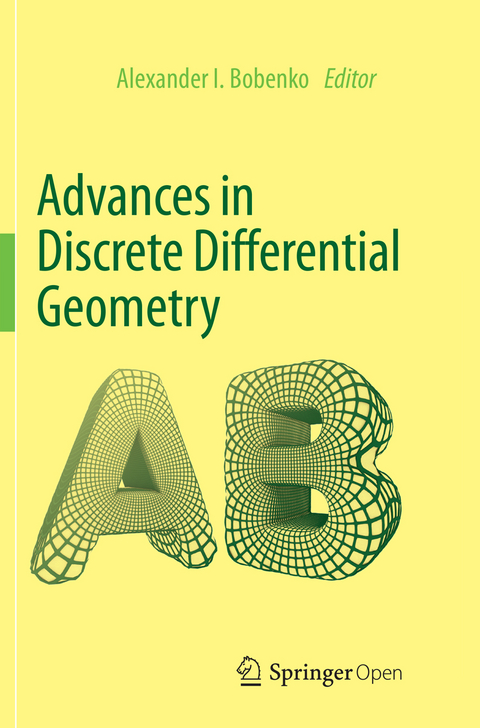 Advances in Discrete Differential Geometry - 