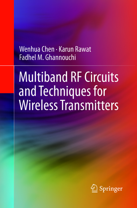 Multiband RF Circuits and Techniques for Wireless Transmitters - Wenhua Chen, Karun Rawat, Fadhel M. Ghannouchi