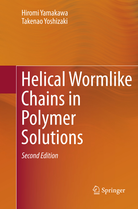 Helical Wormlike Chains in Polymer Solutions - Hiromi Yamakawa, Takenao Yoshizaki