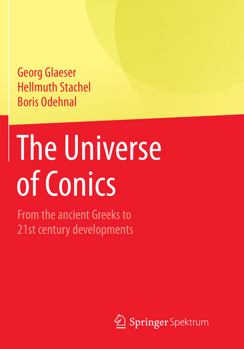 The Universe of Conics - Georg Glaeser, Hellmuth Stachel, Boris Odehnal