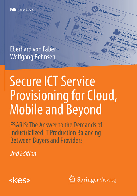 Secure ICT Service Provisioning for Cloud, Mobile and Beyond - Eberhard von Faber, Wolfgang Behnsen