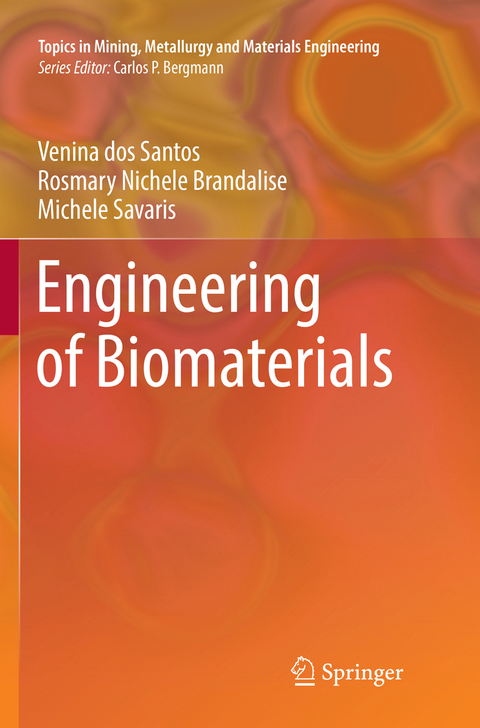 Engineering of Biomaterials - Venina dos Santos, Rosmary Nichele Brandalise, Michele Savaris