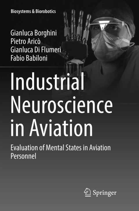 Industrial Neuroscience in Aviation - Gianluca Borghini, Pietro Aricò, Gianluca Di Flumeri, Fabio Babiloni