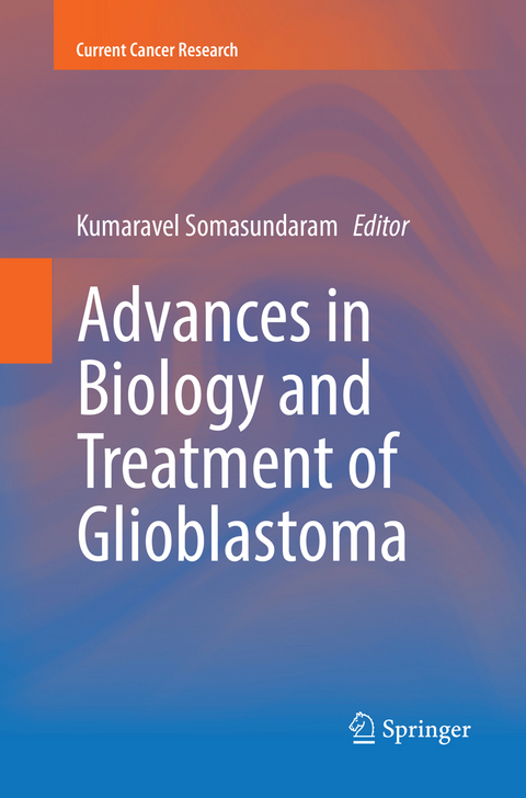 Advances in Biology and Treatment of Glioblastoma - 
