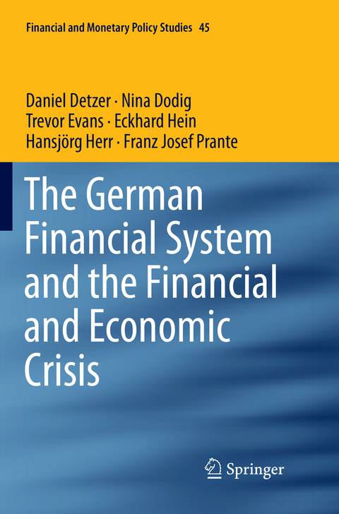 The German Financial System and the Financial and Economic Crisis - Daniel Detzer, Nina Dodig, Trevor Evans, Eckhard Hein, Hansjörg Herr, Franz Josef Prante