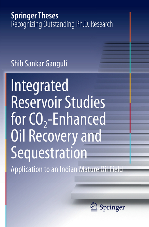 Integrated Reservoir Studies for CO2-Enhanced Oil Recovery and Sequestration - Shib Sankar Ganguli