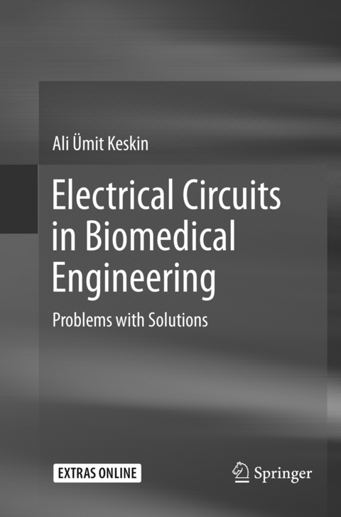 Electrical Circuits in Biomedical Engineering - Ali Ümit Keskin