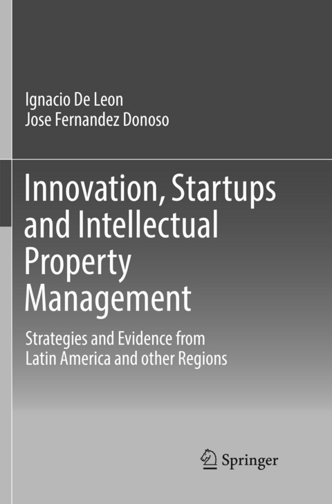 Innovation, Startups and Intellectual Property Management - Ignacio De Leon, Jose Fernandez Donoso