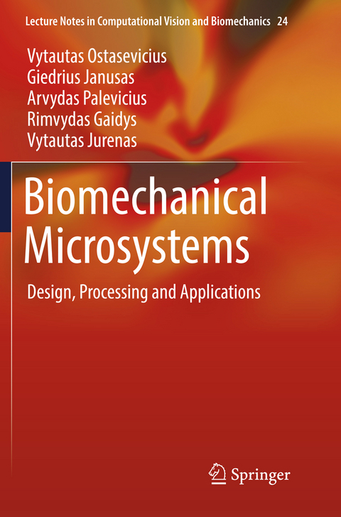 Biomechanical Microsystems - Vytautas Ostasevicius, Giedrius Janusas, Arvydas Palevicius, Rimvydas Gaidys, Vytautas Jurenas