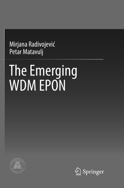 The Emerging WDM EPON - Mirjana Radivojević, Petar Matavulj