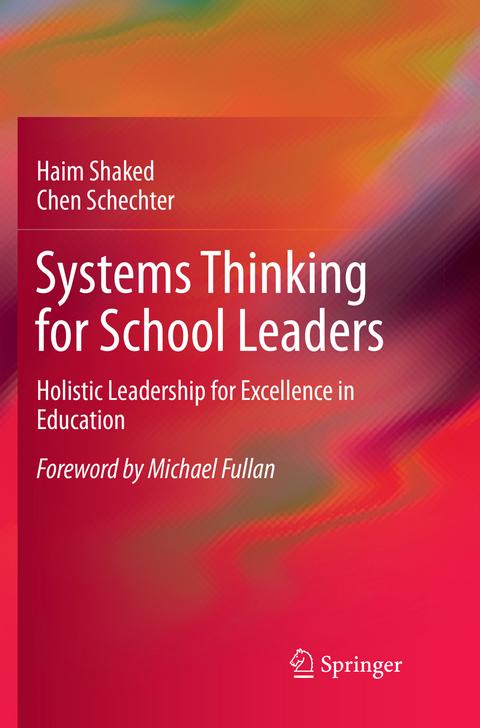 Systems Thinking for School Leaders - Haim Shaked, Chen Schechter