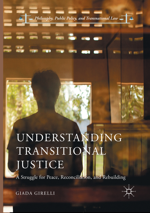 Understanding Transitional Justice - Giada Girelli