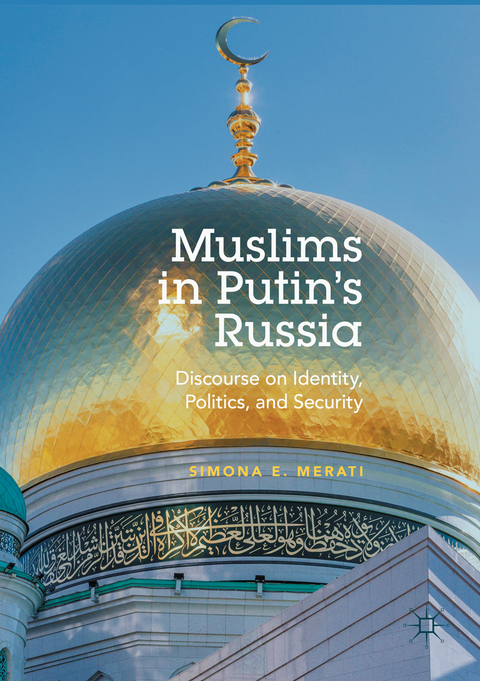 Muslims in Putin's Russia - Simona E. Merati
