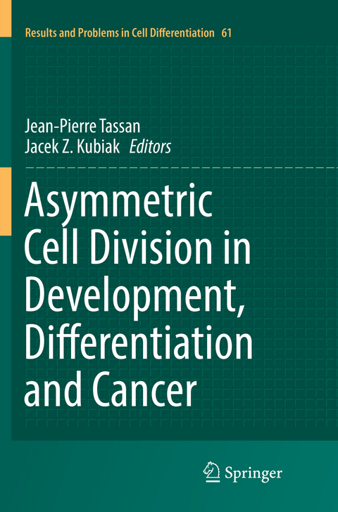 Asymmetric Cell Division in Development, Differentiation and Cancer - 