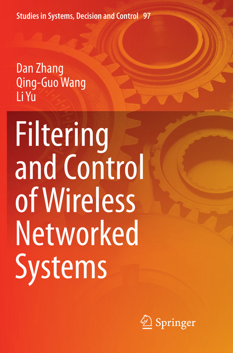 Filtering and Control of Wireless Networked Systems - Dan Zhang, Qing-Guo Wang, Li Yu