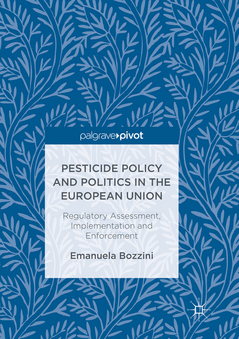 Pesticide Policy and Politics in the European Union - Emanuela Bozzini