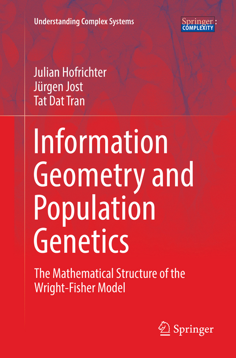 Information Geometry and Population Genetics - Julian Hofrichter, Jürgen Jost, Tat Dat Tran