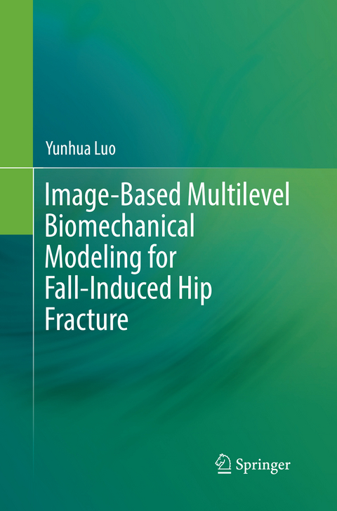 Image-Based Multilevel Biomechanical Modeling for Fall-Induced Hip Fracture - Yunhua Luo