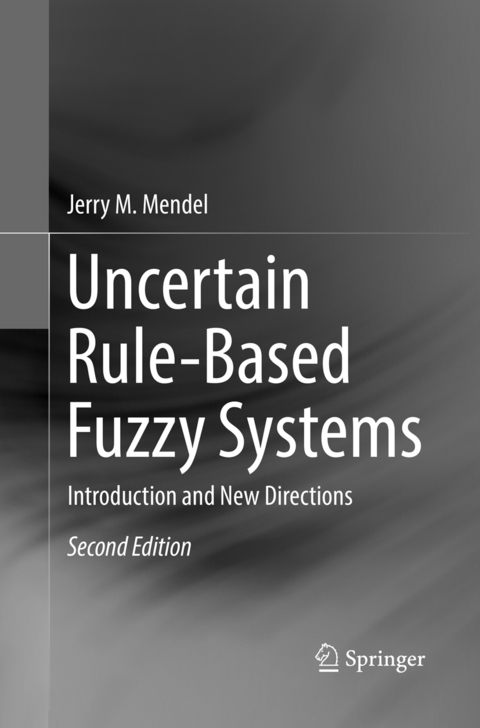 Uncertain Rule-Based Fuzzy Systems - Jerry M. Mendel