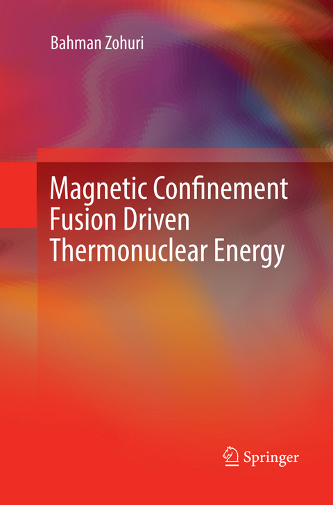 Magnetic Confinement Fusion Driven Thermonuclear Energy - Bahman Zohuri