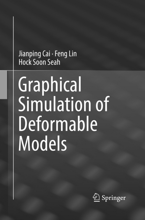 Graphical Simulation of Deformable Models - Jianping Cai, Feng Lin, Hock Soon Seah