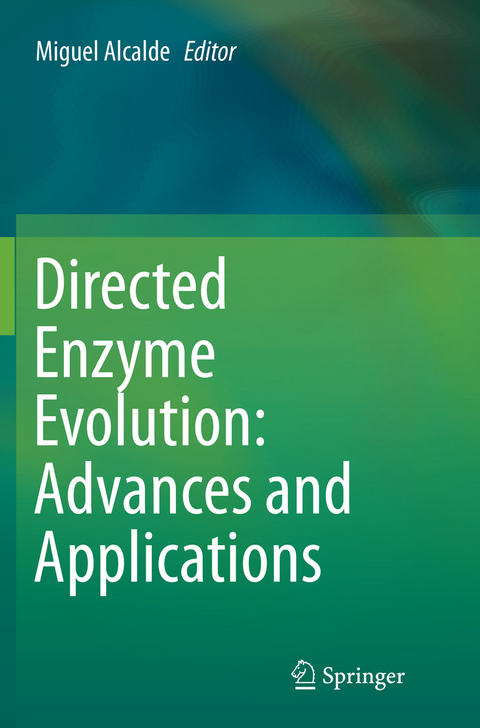 Directed Enzyme Evolution: Advances and Applications - 