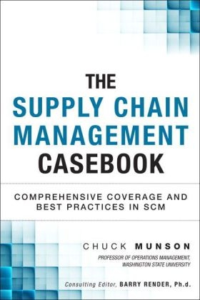 Supply Chain Management Casebook, The -  Chuck Munson