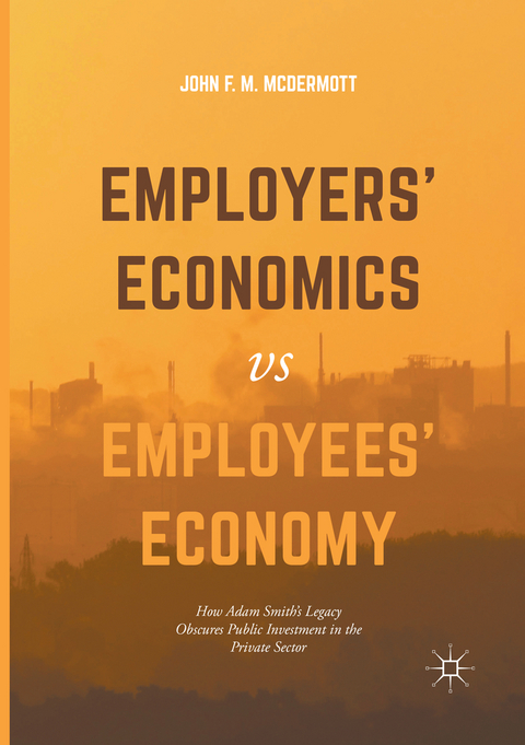 Employers’ Economics versus Employees’ Economy - John F. M. McDermott