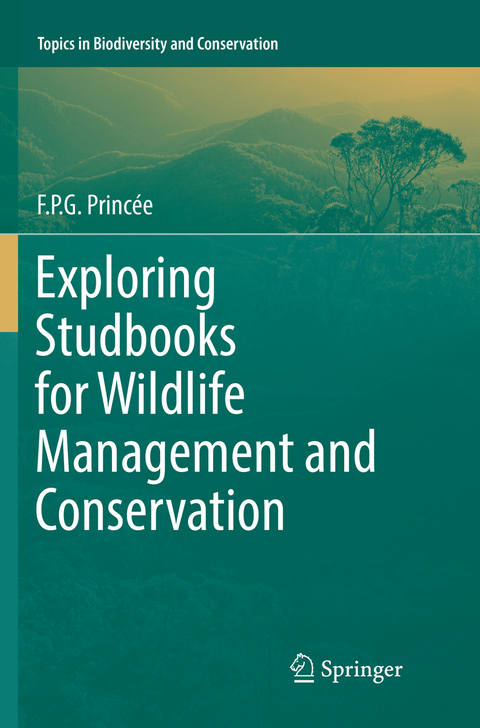 Exploring Studbooks for Wildlife Management and Conservation - F.P.G. Princée