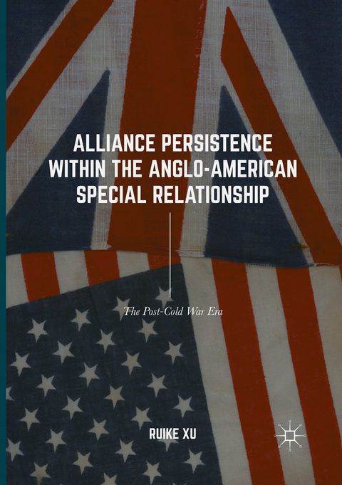 Alliance Persistence within the Anglo-American Special Relationship - Ruike Xu