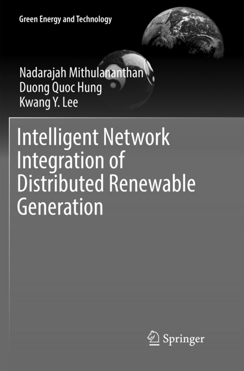 Intelligent Network Integration of Distributed Renewable Generation - Nadarajah Mithulananthan, Duong Quoc Hung, Kwang Y. Lee