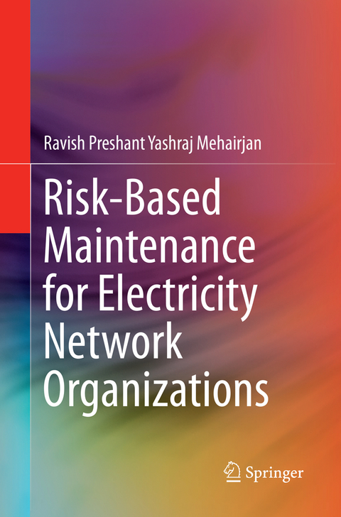 Risk-Based Maintenance for Electricity Network Organizations - Ravish Preshant Yashraj Mehairjan