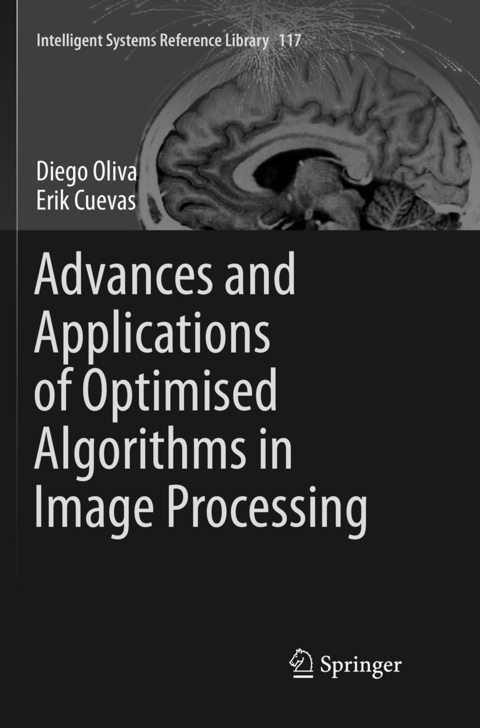 Advances and Applications of Optimised Algorithms in Image Processing - Diego Oliva, Erik Cuevas