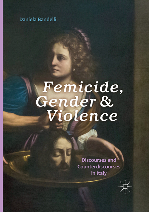 Femicide, Gender and Violence - Daniela Bandelli